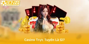 Casino Trực Tuyến Là Gì?