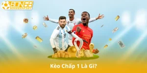 Kèo Chấp 1 Là Gì?