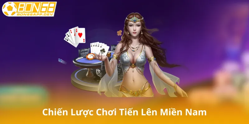 Chiến Lược Chơi Tiến Lên Miền Nam