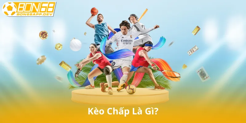 Kèo Chấp Là Gì?