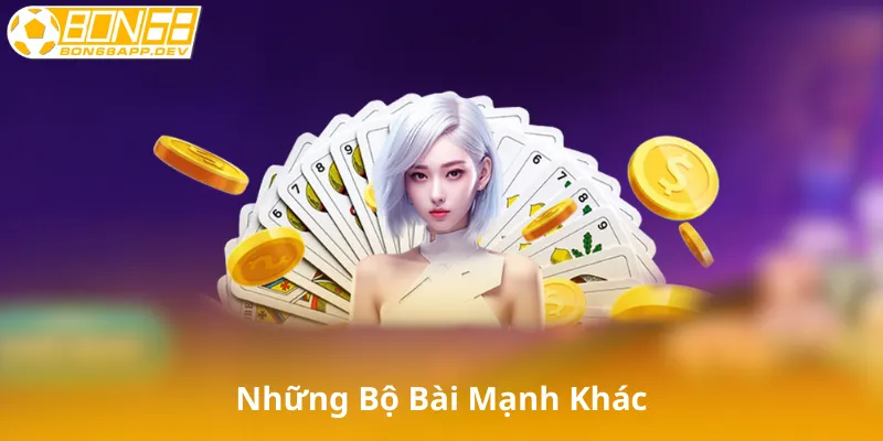 Những Bộ Bài Mạnh Khác Trong Tiến Lên Miền Nam